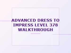 Mastering Level 378 in Dress to Impress