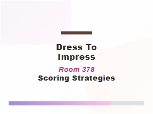 Master Your Score in Dress to Impress Room 378