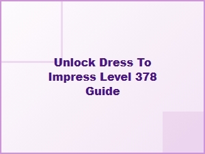 Level 378: Unlock Your Dress to Impress Style