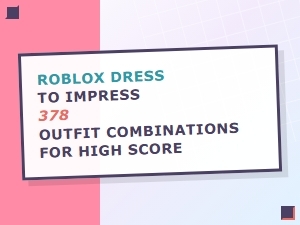 Roblox Dress to Impress: High Score Outfits Guide